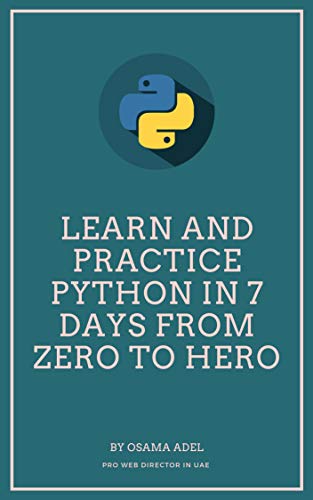 Learn and Practice Python in 7 Days From Zero To Hero: Learn Python Step by Step,Learn Python in 7 days - Epub + Converted pdf